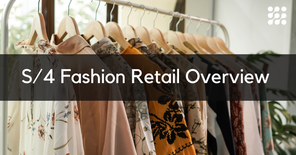 S/4 Fashion Retail Overview